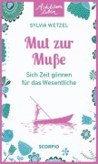 Cover-Bild zum Titel 'Mut zur Muße' von 'Sylvia Wetzel'