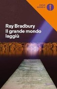 Cover-Bild zum Titel 'Il grande mondo laggiù' von 'Ray Bradbury'