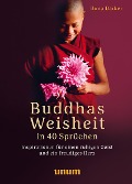 Cover-Bild zum Titel 'Buddhas Weisheit in 40 Sprüchen' von 'Ilona Daiker'