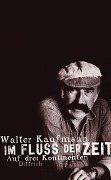 Cover-Bild zum Titel 'Im Fluss der Zeit' von 'Walter Kaufmann'
