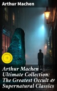 Cover-Bild zum Titel 'Arthur Machen - Ultimate Collection: The Greatest Occult & Supernatural Classics' von 'Arthur Machen'
