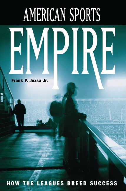 American Sports Empire - Frank P. Jozsa