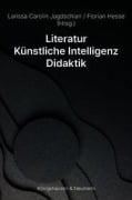 Cover-Bild zum Titel 'Literatur - Künstliche Intelligenz - Didaktik' von ''