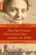 Alice Herz-Sommer - "Ein Garten Eden inmitten der Hölle" - Reinhard Piechocki, Melissa Müller