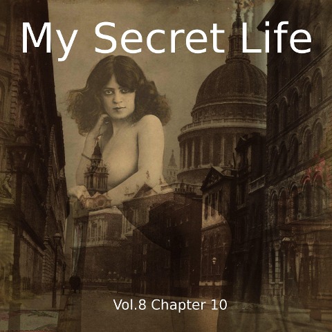 My Secret Life, Vol. 8 Chapter 10 - Dominic Crawford Collins, Dominic Crawford Collins