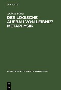 Der logische Aufbau von Leibniz' Metaphysik - Andreas Blank
