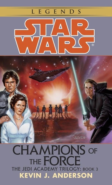 Champions of the Force: Star Wars Legends (the Jedi Academy) - Kevin Anderson