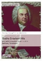 Bachs Greatest Hits. Das wohltemperierte Klavier und die Goldberg-Variationen - Johann Sebastian Bach, Fabio Sagner, Wolfgang Völkl