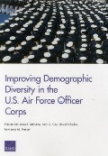 Cover-Bild zum Titel 'Improving Demographic Diversity in the U.S. Air Force Officer Corps' von 'Nelson Lim, Louis T Mariano, Amy G Cox, David Schulker, Lawrence M Hanser'