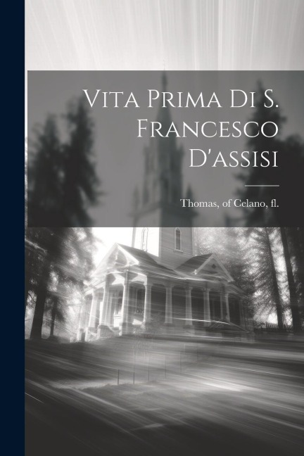 Vita Prima Di S. Francesco D'assisi - 