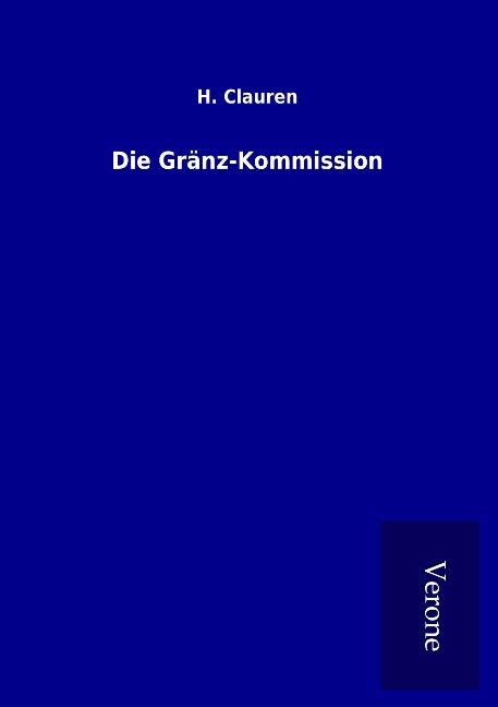 Die Gränz-Kommission - H. Clauren