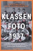 Cover-Bild zum Titel 'Klassenfoto 1937' von 'Kristina Milz, Julia Schneidawind'