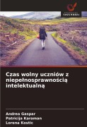 Cover-Bild zum Titel 'Czas wolny uczniów z niepe¿nosprawno¿ci¿ intelektualn¿' von 'Andrea Ga¿par, Patricija Karaman, Lorena Ko¿ti¿'