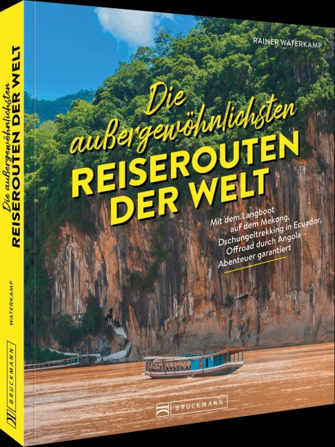 Die außergewöhnlichsten Reiserouten der Welt - Rainer Waterkamp