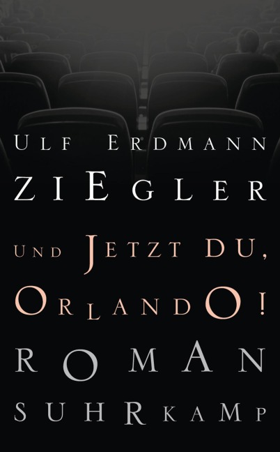 Und jetzt du, Orlando! - Ulf Erdmann Ziegler