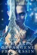 Cover-Bild zum Titel 'Schurkin, Gefangene, Prinzessin (Für Ruhm und Krone - Buch 2)' von 'Morgan Rice'