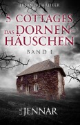 Cover-Bild zum Titel '5 Cottages - Das Dornenhäuschen' von 'C. K. Jennar'