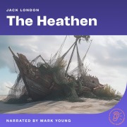 Cover-Bild zum Titel 'The Heathen' von 'Jack London'