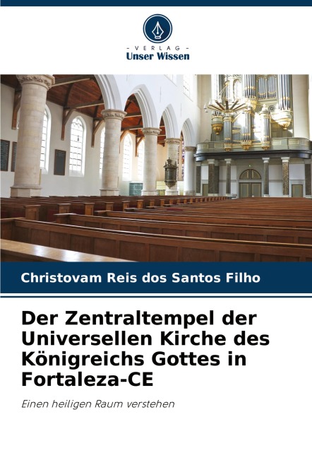 Der Zentraltempel der Universellen Kirche des Königreichs Gottes in Fortaleza-CE - Christovam Reis Dos Santos Filho