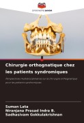 Cover-Bild zum Titel 'Chirurgie orthognatique chez les patients syndromiques' von 'Suman Lata, Niranjana Prasad Indra B., Sadhasivam Gokkulakrishnan'