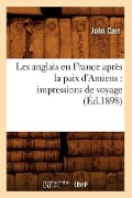 Cover-Bild zum Titel 'Les anglais en France après la paix d'Amiens' von 'John Carr'