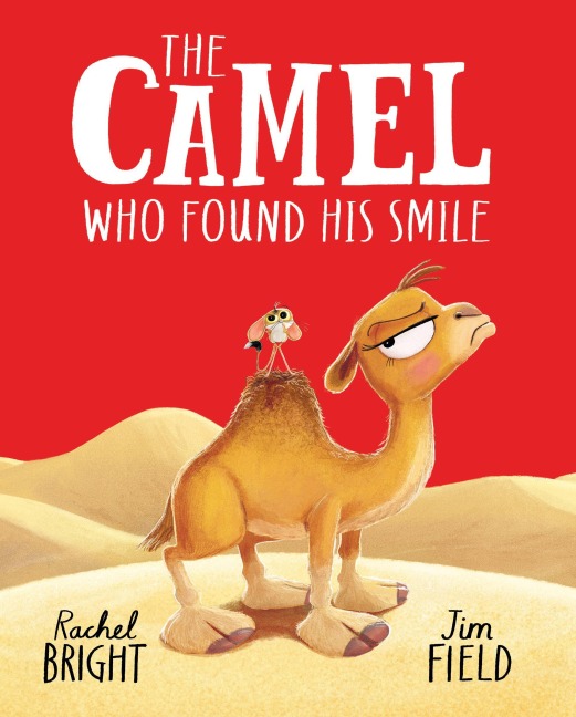 The Camel Who Found His Smile - Rachel Bright
