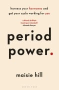 Cover-Bild zum Titel 'Period Power' von 'Maisie Hill'