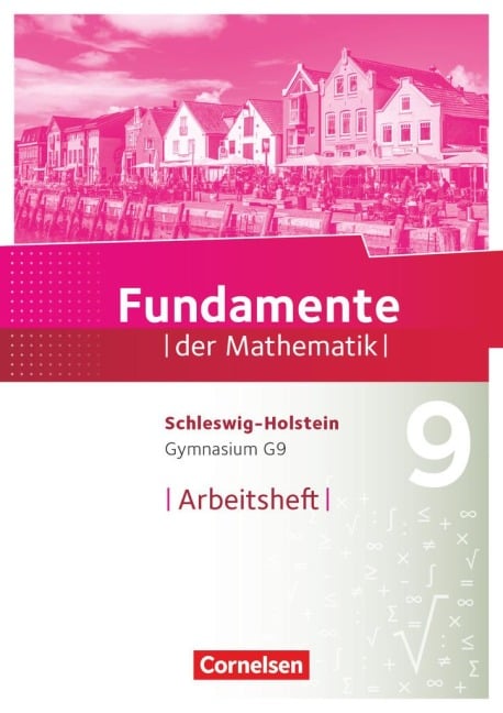 Fundamente der Mathematik 9. Schuljahr - Schleswig-Holstein G9 - Arbeitsheft mit Lösungen - 