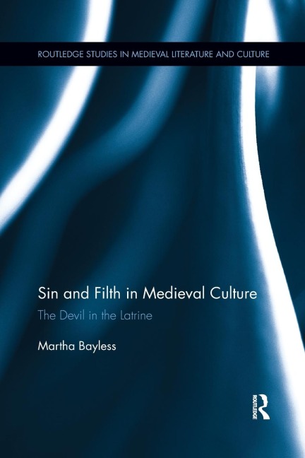 Sin and Filth in Medieval Culture - Martha Bayless