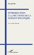 Introduction à la méthode de la science politique - François Dieu