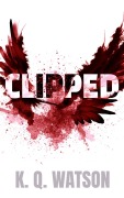 Cover-Bild zum Titel 'Clipped' von 'Kq Watson'