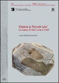 Vivere a Forum Livi. Lo scavo di via Curte a Forlì - 