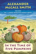 Cover-Bild zum Titel 'In the Time of Five Pumpkins' von 'Alexander McCall Smith'