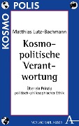 Cover-Bild zum Titel 'Kosmopolitische Verantwortung' von 'Matthias Lutz-Bachmann'