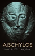 Cover-Bild zum Titel 'Aischylos - Gesammelte Tragödien' von 'Aischylos'