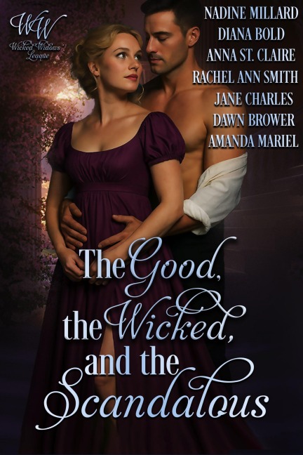 The Good, the Wicked, and the Scandalous - Nadine Millard, Diana Bold, Anna St. Claire, Rachel Ann Smith, Jane Charles