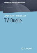 Cover-Bild zum Titel 'TV-Duelle' von 'Thorsten Faas, Jürgen Maier'