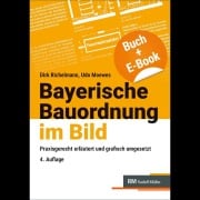 Cover-Bild zum Titel 'Bayerische Bauordnung im Bild - mit E-Book (PDF)' von 'Dirk Richelmann, Udo Moewes'