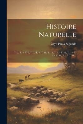 Histoire Naturelle - Cayo Plinio Segundo