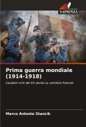 Cover-Bild zum Titel 'Prima guerra mondiale (1914-1918)' von 'Marco Antonio Stancik'