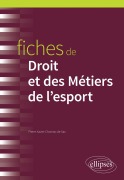 Cover-Bild zum Titel 'Fiches de Droit et des Métiers de l'esport' von 'Pierre-Xavier Chomiac de Sas'