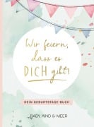 Cover-Bild zum Titel 'Wir feiern, dass es dich gibt!' von 'Kind & Meer Baby, Marisa Hart'