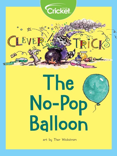 Clever Tricks: The No-Pop Balloon - Liz Huyck