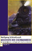 Geschichte der Eisenbahnreise - Wolfgang Schivelbusch