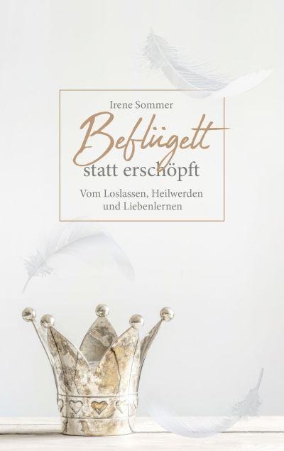 Beflügelt statt erschöpft - Irene Sommer