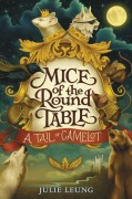 Cover-Bild zum Titel 'Mice of the Round Table #1: A Tail of Camelot' von 'Julie Leung'