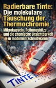 Cover-Bild zum Titel 'Radierbare Tinte: Die molekulare Täuschung der Thermochromie' von 'Malte Scholz'
