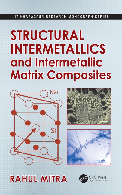 Structural Intermetallics and Intermetallic Matrix Composites - Rahul Mitra