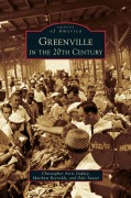 Cover-Bild zum Titel 'Greenville in the 20th Century' von 'Christopher Arris Oakley, Matthew Reynolds, Dale Sauter'