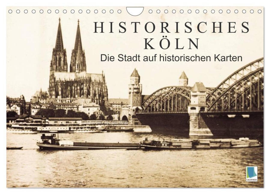Historisches Köln - Die Stadt auf historischen Karten (Wandkalender 2026 DIN A4 quer), CALVENDO Monatskalender - Calvendo Calvendo